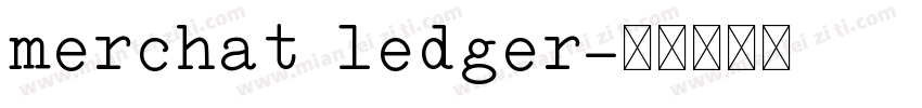 merchat ledger字体转换